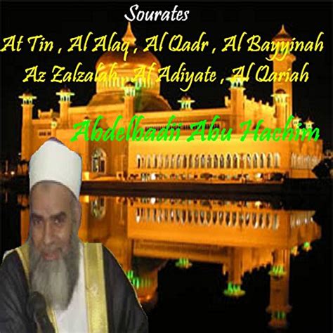 Sourates At Tin Al Alaq Al Qadr Al Bayyinah Az Zalzalah Al