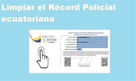 Limpiar El R Cord Policial Ecuatoriano Requisitos Y Solicitud