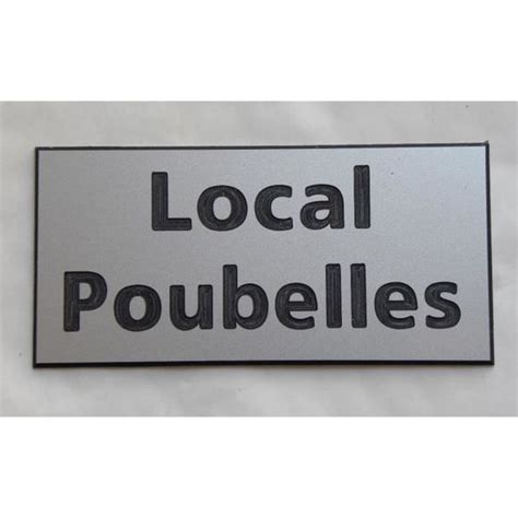 Plaque gravée adhésive pancarte Local Poubelles format 75 x 150 mm