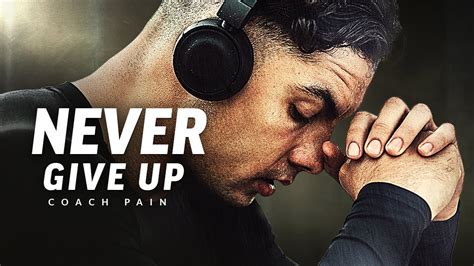 NEVER GIVE UP Best Motivational Speech Video Featuring Coach Pain