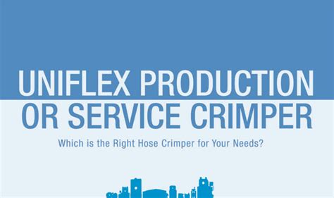 Difference Between Uniflex Production And Service Crimpers