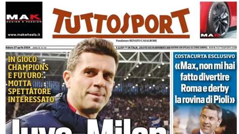 Prima Pagina Tuttosport Juve Milan Thiago Vi Guarda