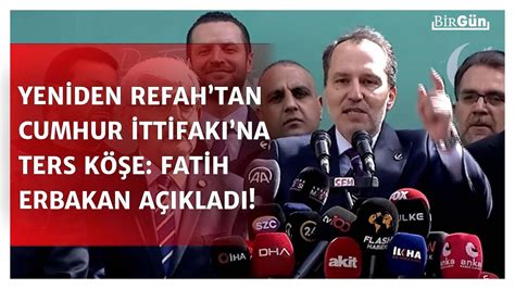 Yeniden Refahtan Cumhur İttifakına ters köşe Fatih Erbakan kararı