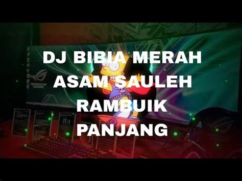 Dj Minang Terbaru Bibia Merah Asam Sauleh Ll Bibia Merah Ll Dj