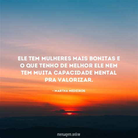 Frases Bonitas Pra Falar Para Mim Mesmo Ele Tem Mulheres Mais Bonitas