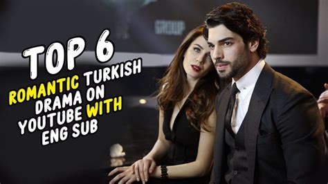 Top 6 Romantic Turkish Drama Series On Youtube Turkish Series With