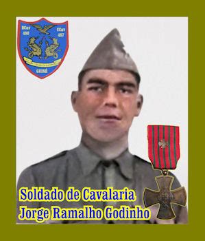 HONRA E GLÓRIA Jorge Ramalho Godinho Soldado de Cavalaria n º 75 63