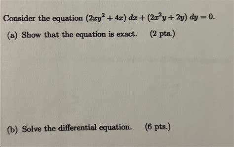 Solved Consider The Equation 2xy2 4x Dx 2x2y 2y Dy 0 A