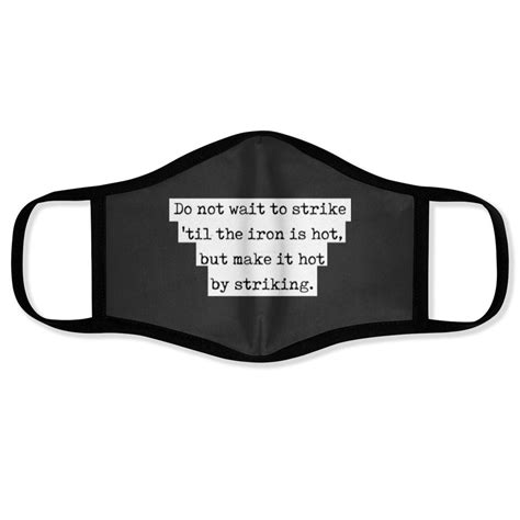 William Butler Yeats Quote Do Not Wait To Strike Til The Iron Is Hot But Make It Hot By