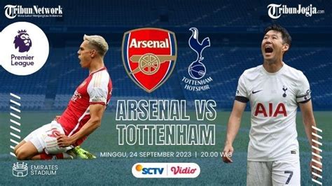 Liga Inggris Di Sctv Vidio Moji Live Arsenal Vs Tottenham Liverpool