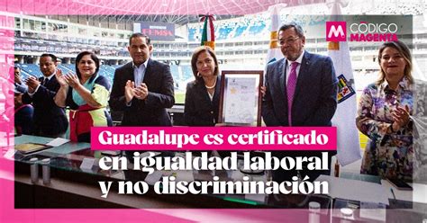 Guadalupe es certificado en igualdad laboral y no discriminación