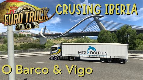 Euro Truck Simulator Ep Cruising Iberia Vigo Via O Barco L