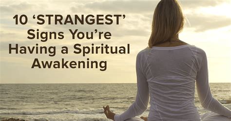 10 Strange Signs Youre Having A Spiritual Awakening