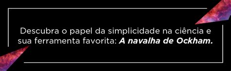 A Navalha De Ockham O Princ Pio Filos Fico Que Libertou A Ci Ncia E