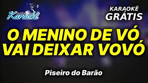 Karaokê O MENINO de VÓ vai DEIXAR VOVÓ VINHETA PISEIRO DO BARÃO