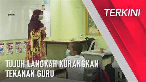 Terkini Kpm Laksana Langkah Segera Kurang Tekanan Guru Youtube