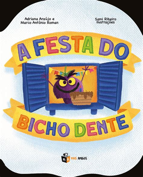 Bicho Do Dente Desenho - A festa do Bicho Dente - Editoras Mais Amigos e Mais Ativos