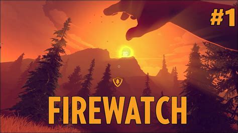 Lets Play Firewatch Episode 1 Youtube