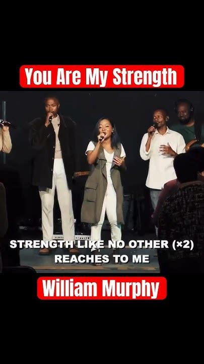 You Are My Strength Song By William Murphy Live Shorts Gospel Music