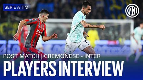 Cremonese 1 2 Inter Lautaro And Acerbi Interviews 🎙️⚫🔵 Youtube