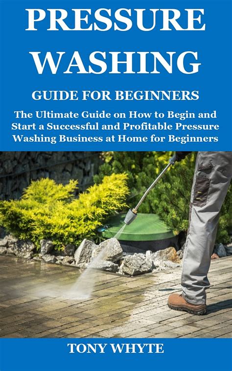 Pressure Washing Guide For Beginners The Ultimate Guide On How To