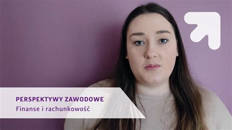 Perspektywy Zawodowe Finanse I Rachunkowo Youtube