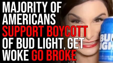 New Poll Shows Majority Of Americans Support Boycott Of Bud Light Get