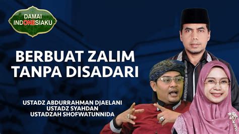 FULL Berbuat Zalim Tanpa Disadari Damai Indonesiaku TvOne YouTube