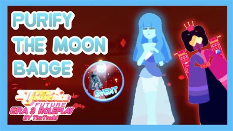 [💧] Tutorial Of How To Get The Purify The Moon Badge Steven Universe Future Era 3 Rp Youtube