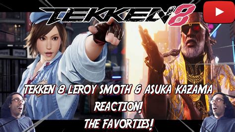 Tekken Leroy Smith Asuka Kazama Reaction The Favorites Youtube