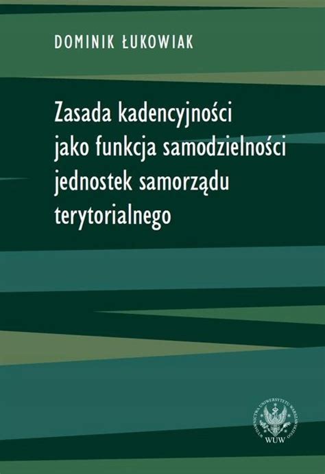 ZASADA KADENCYJNOŚCI JAKO FUNKCJA SAMODZIELNOŚCI JEDNOSTEK SAMORZĄDU