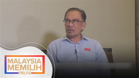 PRU15 PRU Terakhir Anwar Ibrahim YouTube