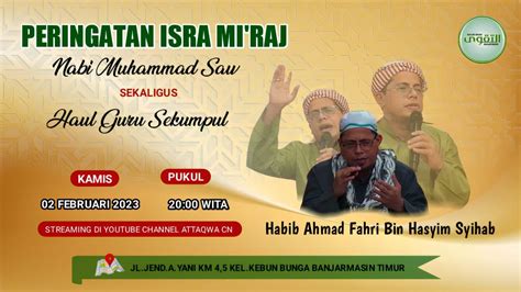 Live Peringatan Isra Mi Raj Nabi Muhammad Saw Sekaligus Haul Guru