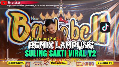 Suling Sakti V Remix Lampung Full Bass Enak Banget Lohh Gasak