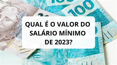 Veja Como Vai Funcionar O Salário Mínimo 2023 E Qual é O Valor