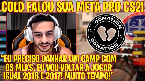 COLDZERA FALA SUA META ANTES DE APOSENTAR NO CS2 YouTube