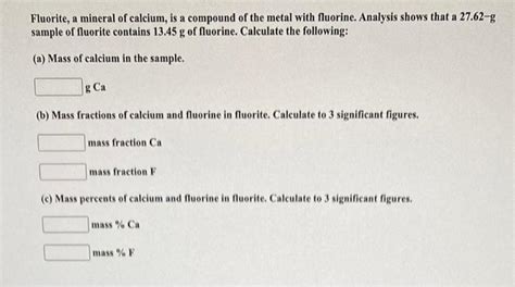 Solved Fluorite A Mineral Of Calcium Is A Compound Of The Chegg