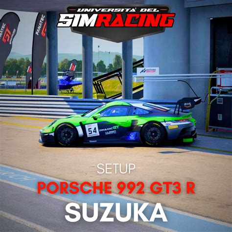 Setup Porsche 992 GT3 R Suzuka Uni SimRacing Area Riservata