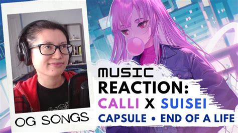 Calliope Mori X Hoshimachi Suisei Capsule End Of A Life Reactions