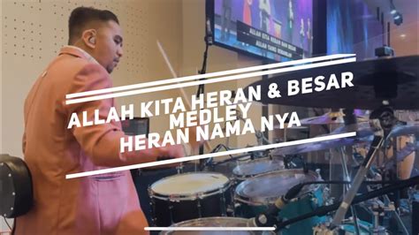 Allah Kita Heran Besar MEDLEY Heran Nama Nya I Drum Cam GPdI Neo