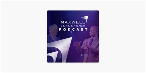 ‎Maxwell Leadership Podcast on Apple Podcasts