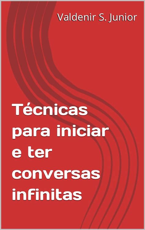 Amazon Br Ebooks Kindle T Cnicas Para Iniciar E Ter Conversas