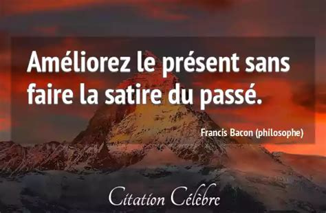 Citation Francis Bacon Philosophe Passe Am Liorez Le Pr Sent Sans