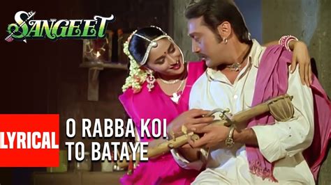 O Rabba Koi To Bataye Lyrical Video Song Sangeet Jackie Shroff