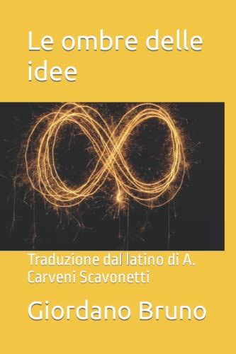 Le Ombre Delle Idee Traduzione Dal Latino Di A Carveni Scavonetti By