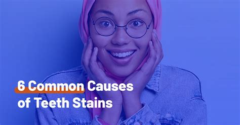 Six Common Causes of Teeth Stains - Dr. Sunny Medical Centre