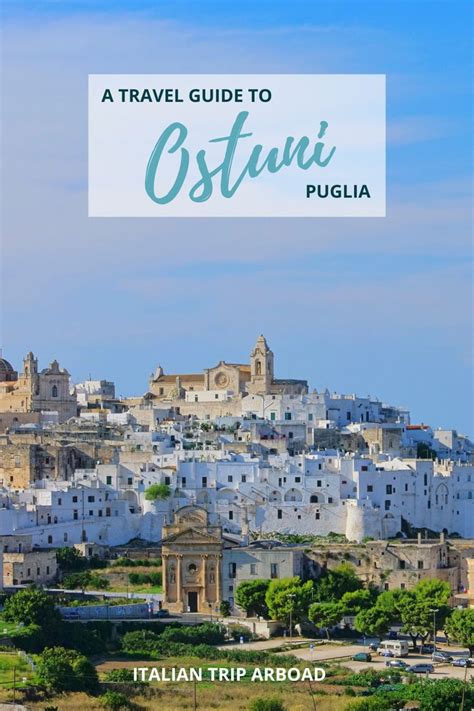 10 Amazing Things To Do In Ostuni Italy 2023 UPDATE Italian Trip