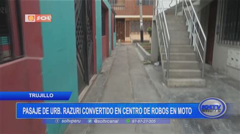 Trujillo Pasaje De Urbanizaci N Razuri Convertido En Centro De Robos