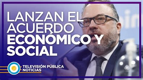 Lanzan el Acuerdo Económico y Social YouTube