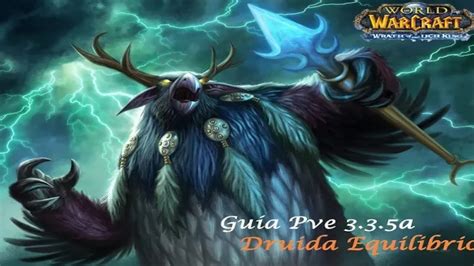 Gu A Druida Equilibrio Pve A World Of Warcraft Lich King